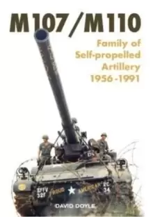 Image of M107/M110 : Family of Self-Propelled Artillery 1956 -1991