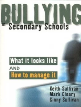 Image of Bullying in Secondary Schools by Keith Sullivan Paperback