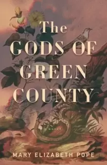 Image of The Gods of Green County : A Novel