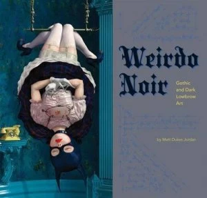 Image of Weirdo Noir by Matt Dukes Jordan Paperback