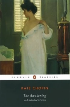 Image of The Awakening and Selected Stories by Kate Chopin Paperback