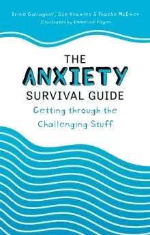 Image of The Anxiety Survival Guide : Getting through the Challenging Stuff