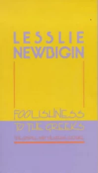 Image of Foolishness to the Greeks by Lesslie Newbigin Book