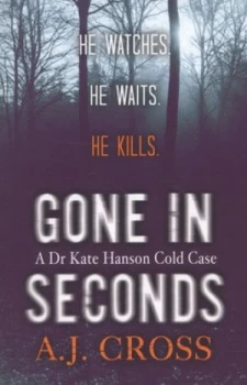 Image of Gone in Seconds by A.J. Cross Book
