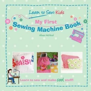 Image of My First Sewing Machine Book by Alison Mcnicol and Julie Anson Paperback