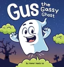 Image of Gus the Gassy Ghost : A Funny Rhyming Halloween Story Picture Book for Kids and Adults About a Farting Ghost, Early Reader