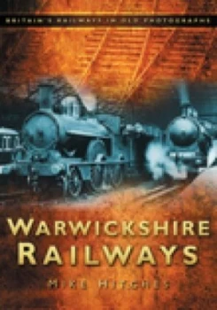 Image of Warwickshire Railways by Mike Hitches Book