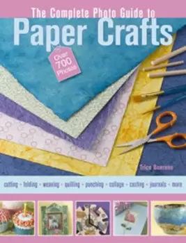 Image of The complete photo guide to paper crafts by Trice Boerens