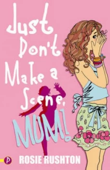 Image of Just Dont Make a Scene Mum by Rosie Rushton Paperback