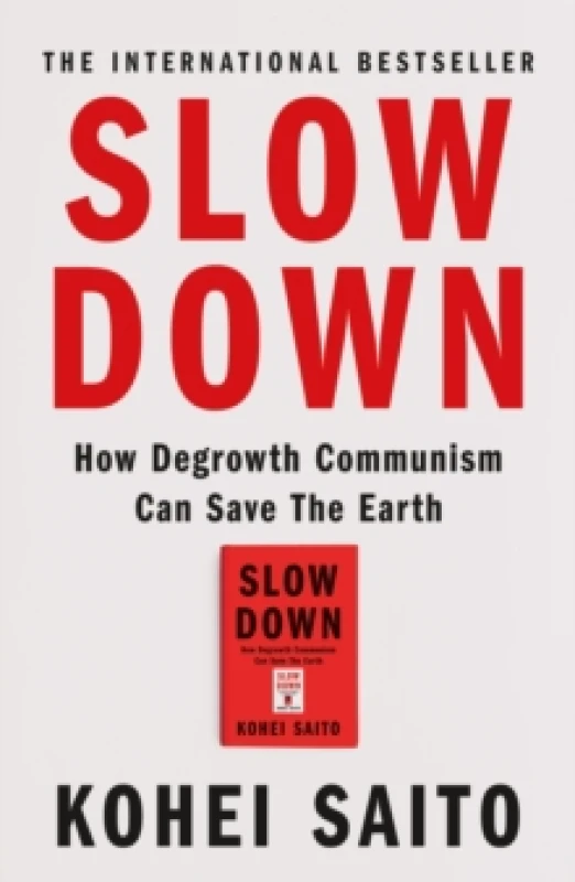 Image of Slow Down : How Degrowth Communism Can Save the Earth Paperback / softback