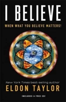 Image of I Believe by Eldon Taylor Hardback