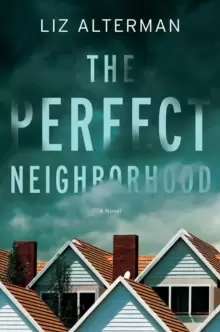 Image of The Perfect Neighborhood : A Novel