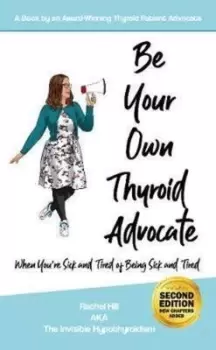 Image of Be Your Own Thyroid Advocate by Rachel Hill