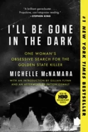 Image of ill be gone in the dark one womans obsessive search for the golden state ki