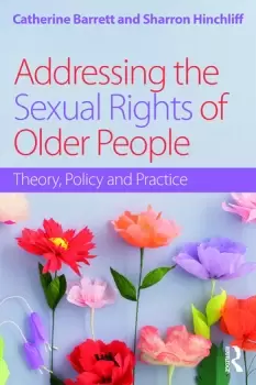 Image of Addressing the Sexual Rights of Older PeopleTheory Policy and Practice