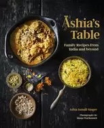 Image of ashias table family recipes from india and beyond