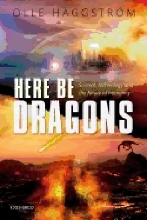 Image of here be dragons science technology and the future of humanity