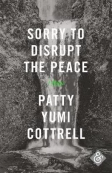 Image of Sorry to disrupt the peace by Patty Yumi Cottrell