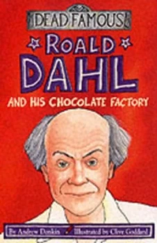 Image of Roald Dahl and His Chocolate Factory by Andrew Donkin Paperback