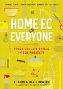 Image of Home Ec for Everyone: Practical Life Skills in 118 Projects : Cooking * Sewing * Laundry & Clothing * Domestic Arts * Life Skills
