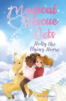 Image of Magical Rescue Vets: Holly the Flying Horse