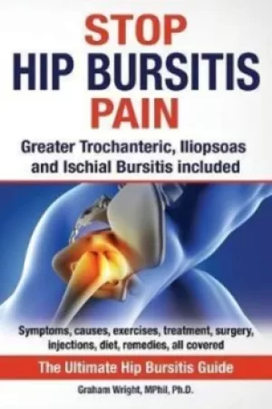 Image of Stop Hip Bursitis Pain by Graham Wright Mphil Ph D