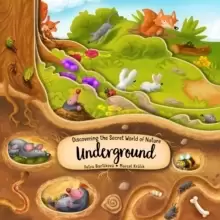 Image of Discovering the Secret World of Nature Underground