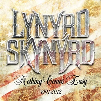 image of Lynyrd Skynyrd - Nothing Comes Easy 1991-2012 CD