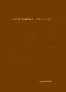 Image of Atmospheres : Architectural Environments. Surrounding Objects