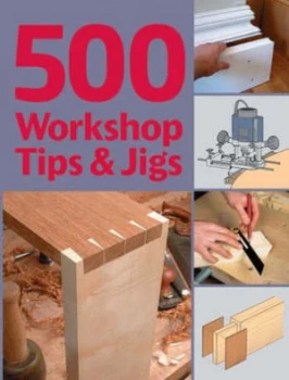 Image of 500 Workshop Tips and Jigs Paperback