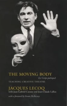 Image of The Moving Body by Jacques Lecoq Paperback