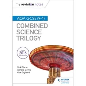 Image of My Revision Notes: AQA GCSE (9-1) Combined Science Trilogy by Nick England, Richard Grime, Nick Dixon (Paperback, 2017)