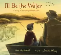 Image of ill be the water a story of a grandparents love