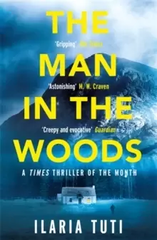 Image of The Man in the Woods : A secluded village in the Alps, a brutal killer, a dark secret hiding in the woods