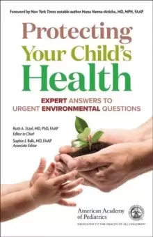 Image of Protecting Your Child's Health : Expert Answers to Urgent Environmental Questions
