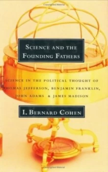 Image of Science and the Founding Fathers by I.Bernard Cohen Hardback