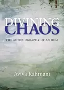 Image of divining chaos the autobiography of an idea