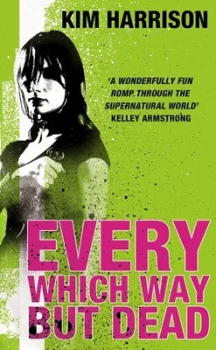 Image of Every Which Way but Dead by Kim Harrison Paperback