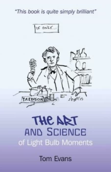 Image of The Art and Science of Light Bulb Moments by Tom Evans Paperback