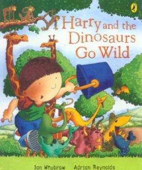 Image of Harry and the Dinosaurs Go Wild by Ian Whybrow Paperback