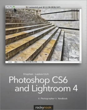 Image of Photoshop Cs6 and Lightroom 4 by Stephen Laskevitch Book