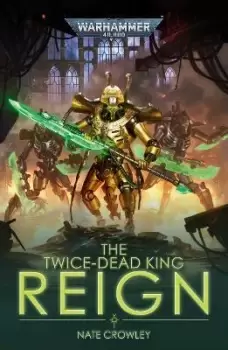 Image of The Twice-Dead King: Reign by Nate Crowley