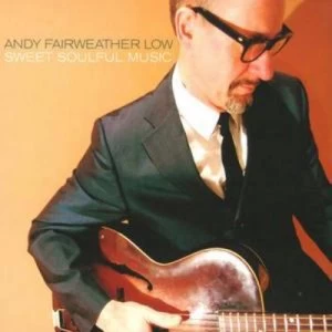 Image of Sweet Soulful Music by Andy Fairweather Low CD Album
