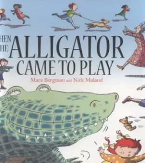 Image of When the alligator came to play by Mara Bergman