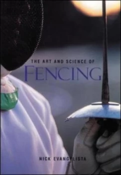 Image of The Art and Science of Fencing by Nick Evangelista Paperback