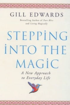 Image of Stepping into the Magic by Gill Edwards Book