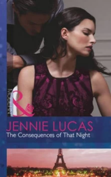 Image of The Consequences of That Night by Jennie Lucas Book