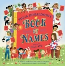 Image of Julia Donaldson's Book of Names : A Magical Rhyming Celebration of Children, Imagination, Stories . . . And Names!