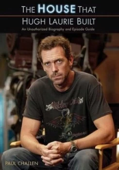 Image of The House That Hugh Laurie Built by Paul Challen Paperback