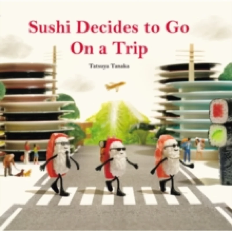 Image of Sushi Decides to Go on a Trip Hardback